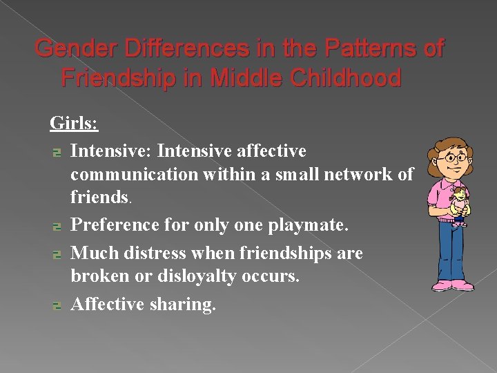 Gender Differences in the Patterns of Friendship in Middle Childhood Girls: Intensive affective communication