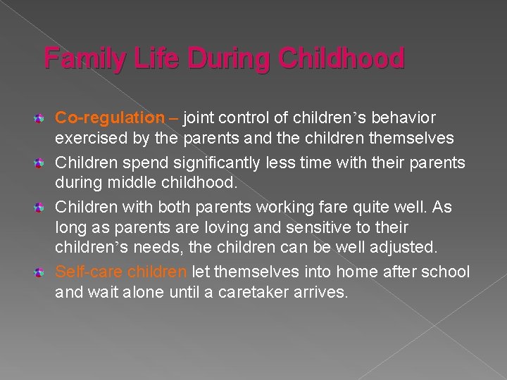 Family Life During Childhood Co-regulation – joint control of children’s behavior exercised by the