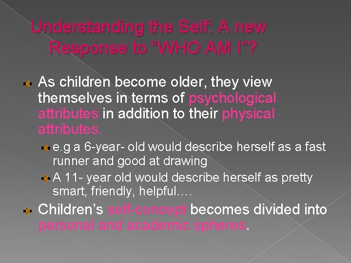 Understanding the Self: A new Response to “WHO AM I”? As children become older,