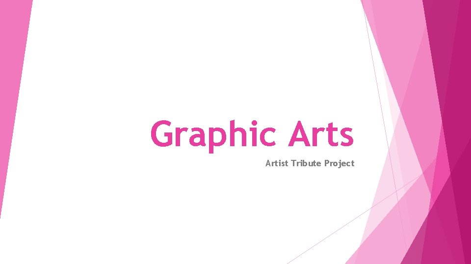 Graphic Arts Artist Tribute Project 