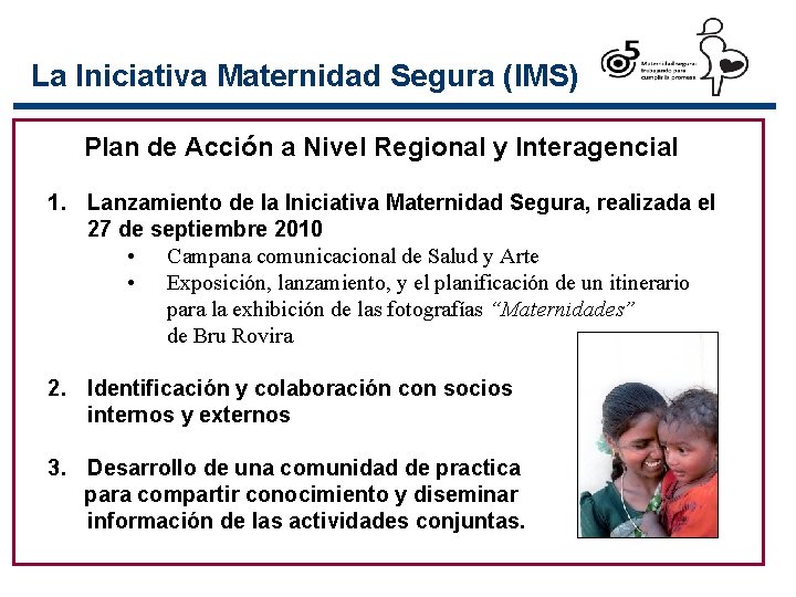 La Iniciativa Maternidad Segura (IMS) Plan de Acción a Nivel Regional y Interagencial 1.