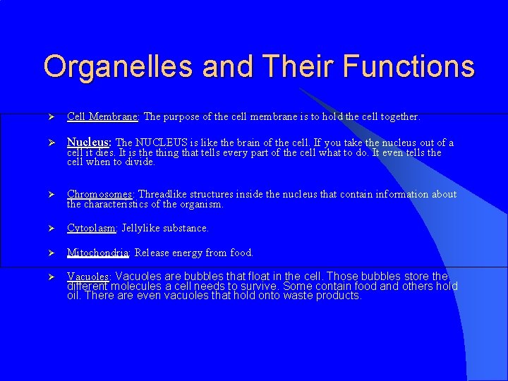 Organelles and Their Functions Ø Cell Membrane: Membrane The purpose of the cell membrane