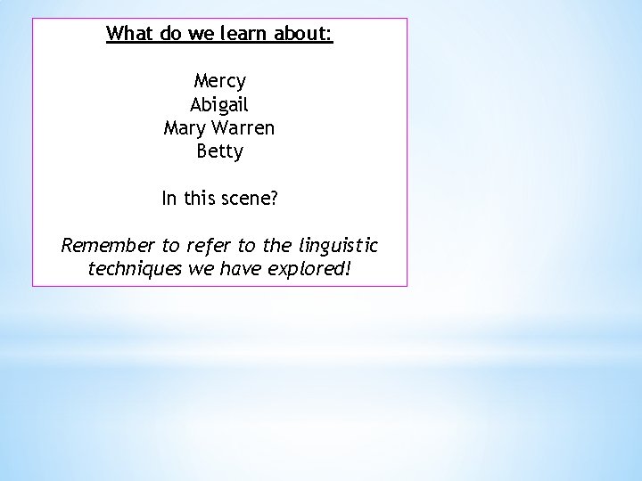 What do we learn about: Mercy Abigail Mary Warren Betty In this scene? Remember What do we learn about: Mercy Abigail Mary Warren Betty In this scene? Remember