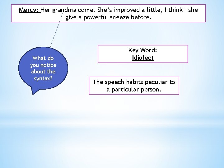 Mercy: Her grandma come. She’s improved a little, I think – she give a Mercy: Her grandma come. She’s improved a little, I think – she give a