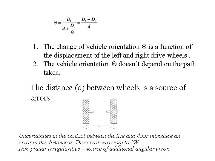 1. The change of vehicle orientation Θ is a function of the displacement of