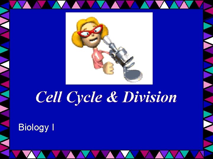 Cell Cycle & Division Biology I 