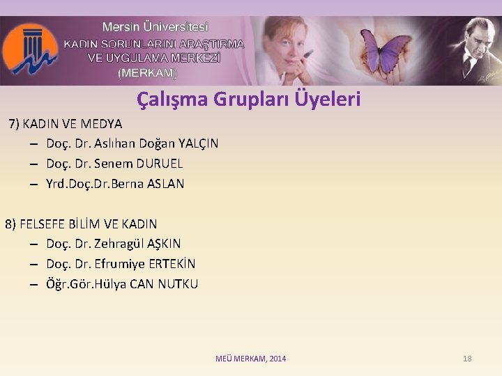 Çalışma Grupları Üyeleri 7) KADIN VE MEDYA – Doç. Dr. Aslıhan Doğan YALÇIN –