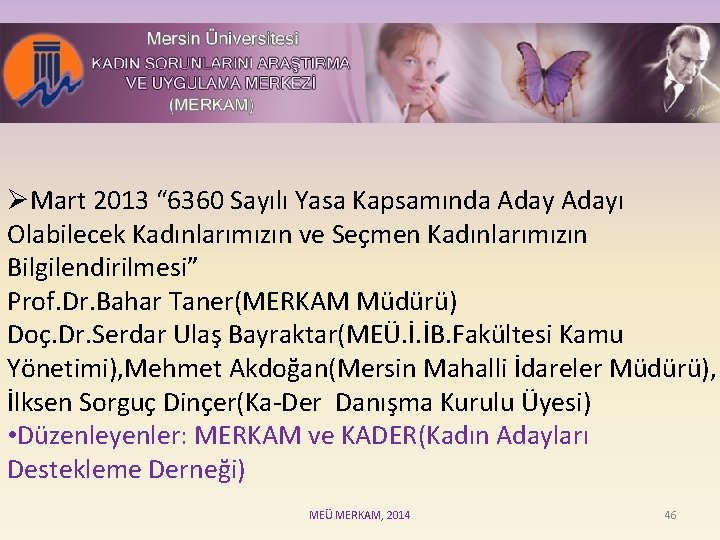 ØMart 2013 “ 6360 Sayılı Yasa Kapsamında Adayı Olabilecek Kadınlarımızın ve Seçmen Kadınlarımızın Bilgilendirilmesi”