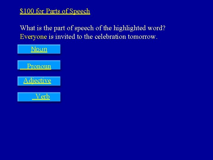 $100 for Parts of Speech What is the part of speech of the highlighted