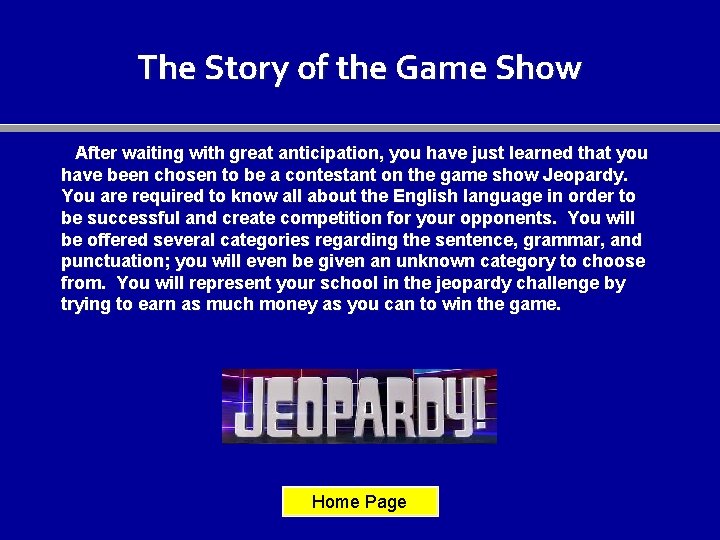 The Story of the Game Show After waiting with great anticipation, you have just