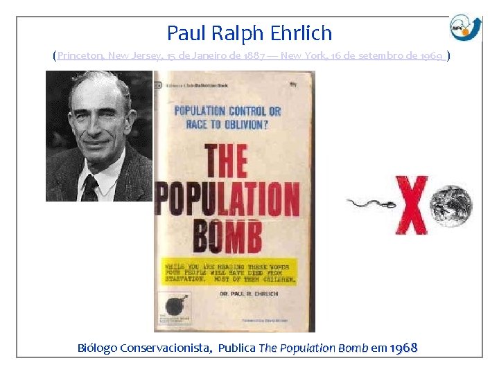 Paul Ralph Ehrlich (Princeton, New Jersey, 15 de Janeiro de 1887 — New York,