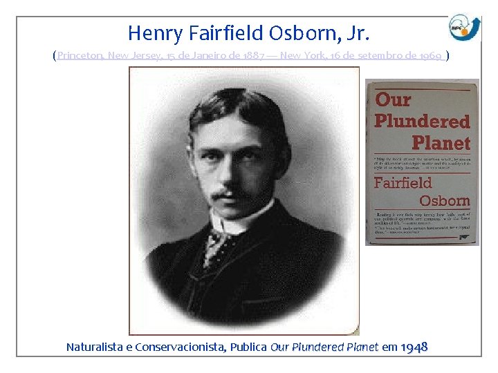 Henry Fairfield Osborn, Jr. (Princeton, New Jersey, 15 de Janeiro de 1887 — New