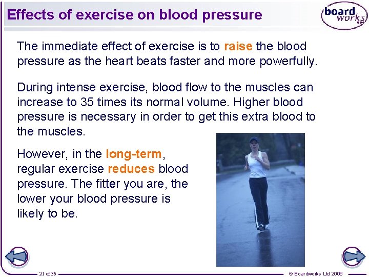Effects of exercise on blood pressure The immediate effect of exercise is to raise