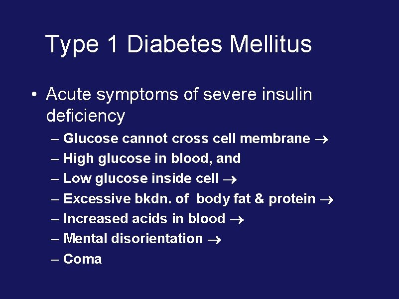 Type 1 Diabetes Mellitus • Acute symptoms of severe insulin deficiency – – –