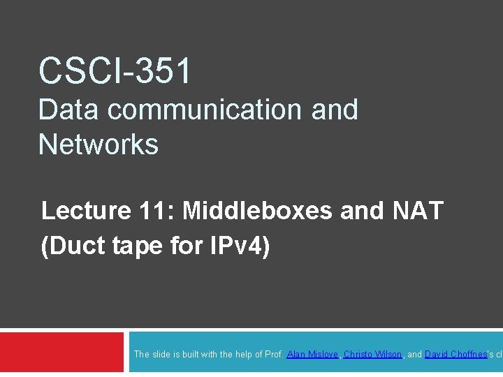 CSCI-351 Data communication and Networks Lecture 11: Middleboxes and NAT (Duct tape for IPv