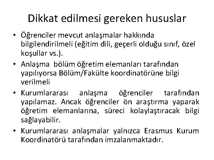 Dikkat edilmesi gereken hususlar • Öğrenciler mevcut anlaşmalar hakkında bilgilendirilmeli (eğitim dili, geçerli olduğu