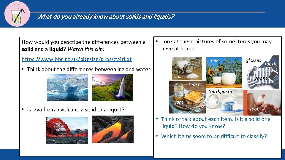 What do you already know about solids and liquids? How would you describe the