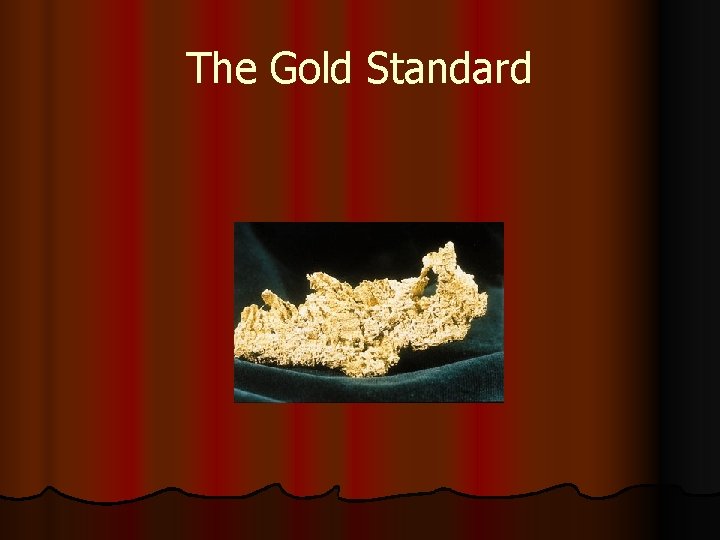 The Gold Standard 