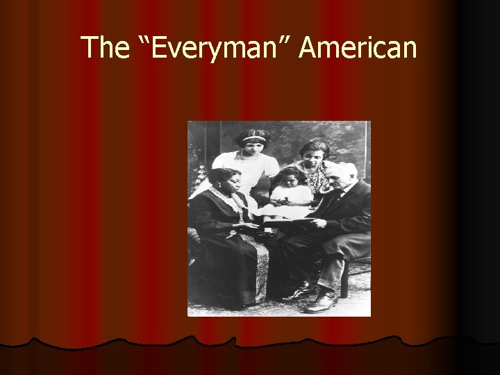 The “Everyman” American 