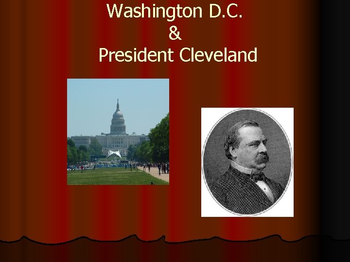 Washington D. C. & President Cleveland 