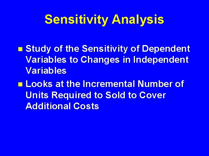 Sensitivity Analysis Study of the Sensitivity of Dependent Variables to Changes in Independent Variables