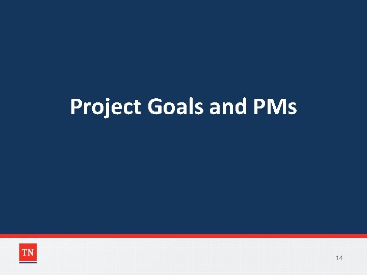 Project Goals and PMs 14 