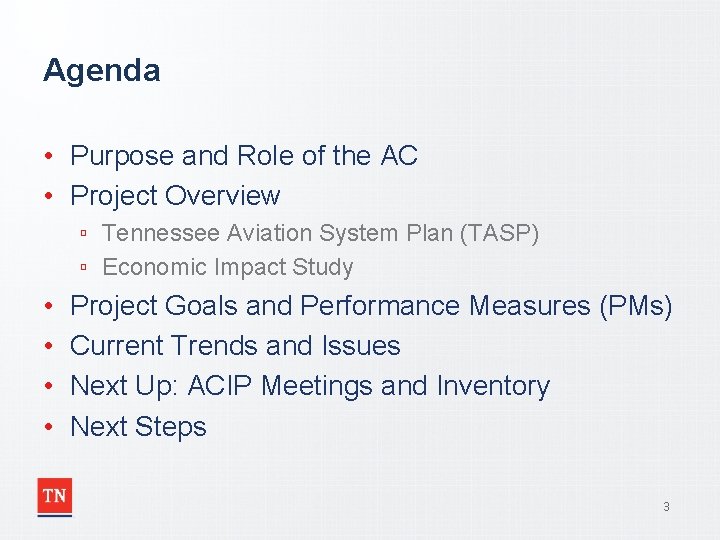 Agenda • Purpose and Role of the AC • Project Overview ▫ Tennessee Aviation