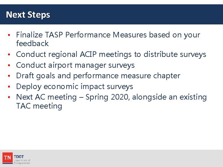 Next Steps • Finalize TASP Performance Measures based on your feedback • Conduct regional