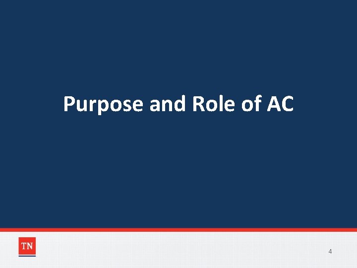 Purpose and Role of AC 4 