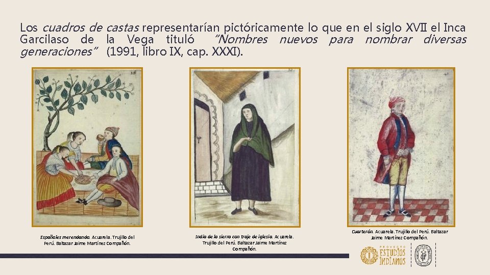 Los cuadros de castas representarían pictóricamente lo que en el siglo XVII el Inca