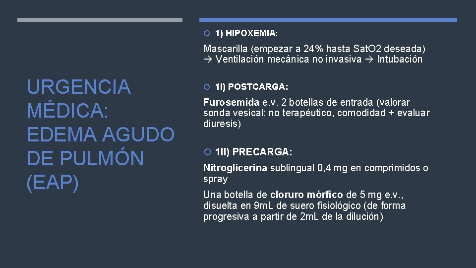  1) HIPOXEMIA: Mascarilla (empezar a 24% hasta Sat. O 2 deseada) Ventilación mecánica