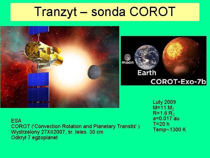 Tranzyt – sonda COROT ESA COROT ('Convection Rotation and Planetary Transits' ) Wystrzelony 27