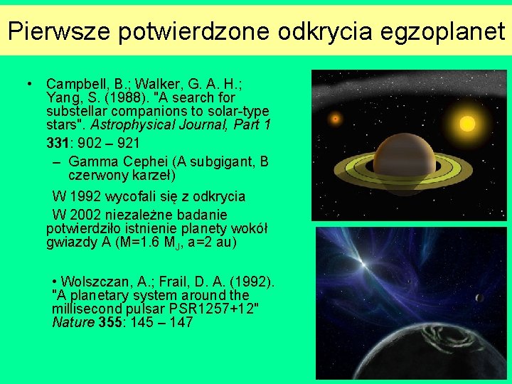 Pierwsze potwierdzone odkrycia egzoplanet • Campbell, B. ; Walker, G. A. H. ; Yang,