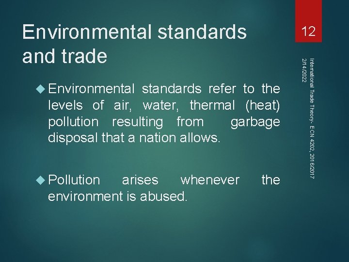 Environmental standards and trade 12 standards refer to the levels of air, water, thermal