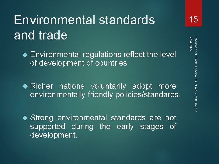  Environmental regulations reflect the level of development of countries Richer nations voluntarily adopt