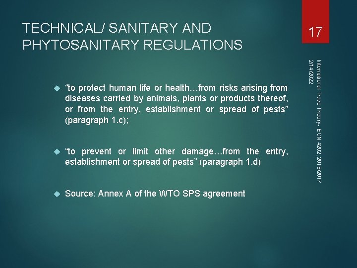 TECHNICAL/ SANITARY AND PHYTOSANITARY REGULATIONS “to protect human life or health…from risks arising from