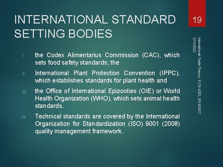 i. the Codex Alimentarius Commission (CAC), which sets food safety standards; the ii. International