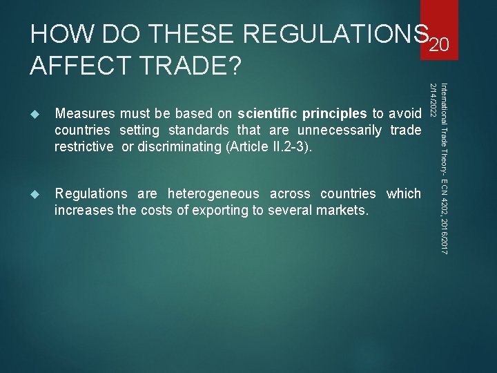 HOW DO THESE REGULATIONS 20 AFFECT TRADE? Measures must be based on scientific principles