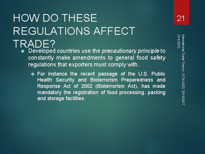 constantly make amendments to general food safety regulations that exporters must comply with. For
