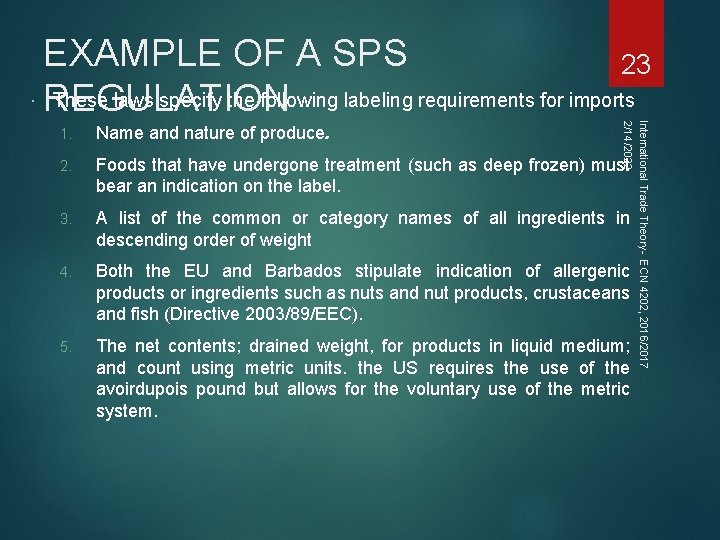 EXAMPLE OF A SPS 23 REGULATION These laws specify the following labeling requirements for