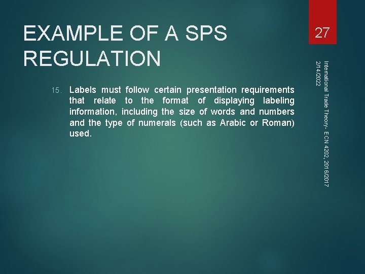 15. Labels must follow certain presentation requirements that relate to the format of displaying