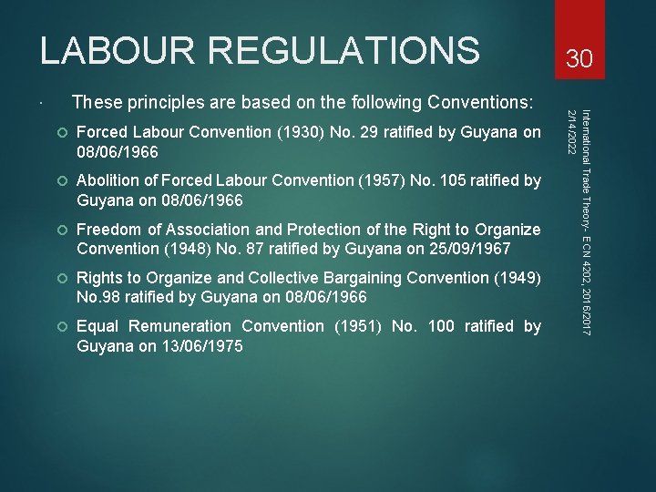 LABOUR REGULATIONS Forced Labour Convention (1930) No. 29 ratified by Guyana on 08/06/1966 Abolition