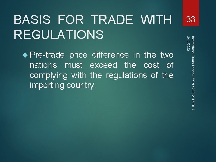  Pre-trade price difference in the two nations must exceed the cost of complying