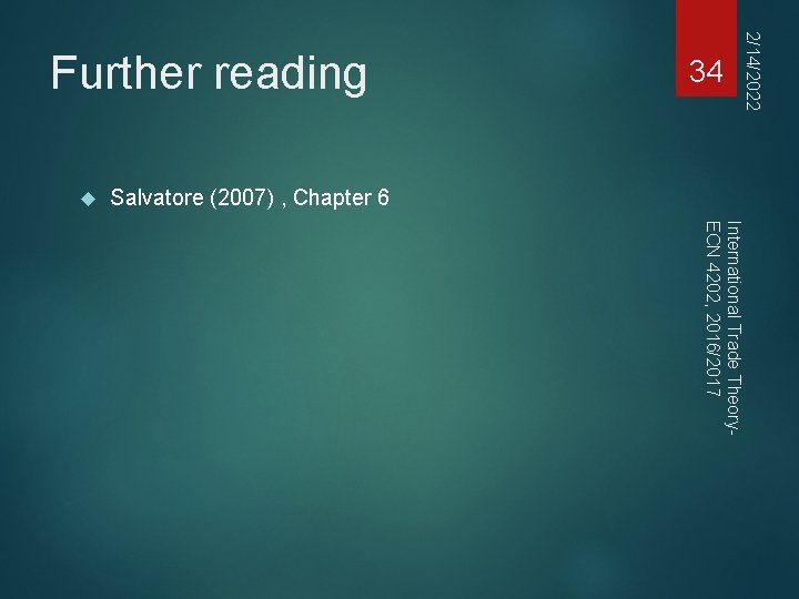 2/14/2022 Salvatore (2007) , Chapter 6 34 Further reading International Trade Theory. ECN 4202,