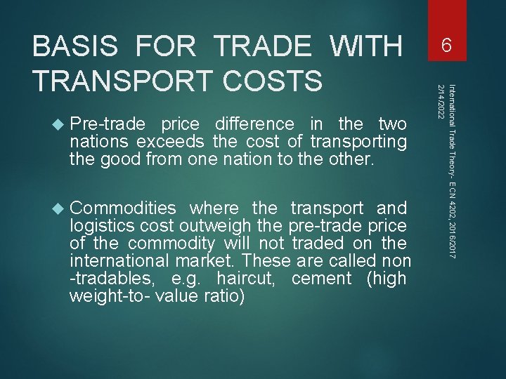 Pre-trade price difference in the two nations exceeds the cost of transporting the