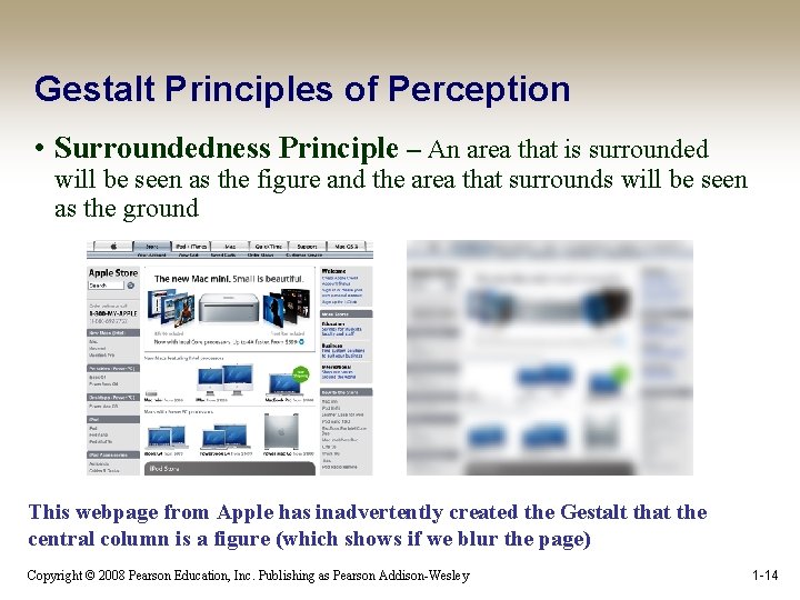 Gestalt Principles of Perception • Surroundedness Principle – An area that is surrounded will