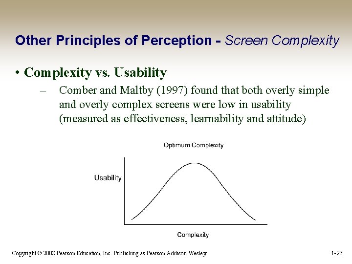Other Principles of Perception - Screen Complexity • Complexity vs. Usability – Comber and