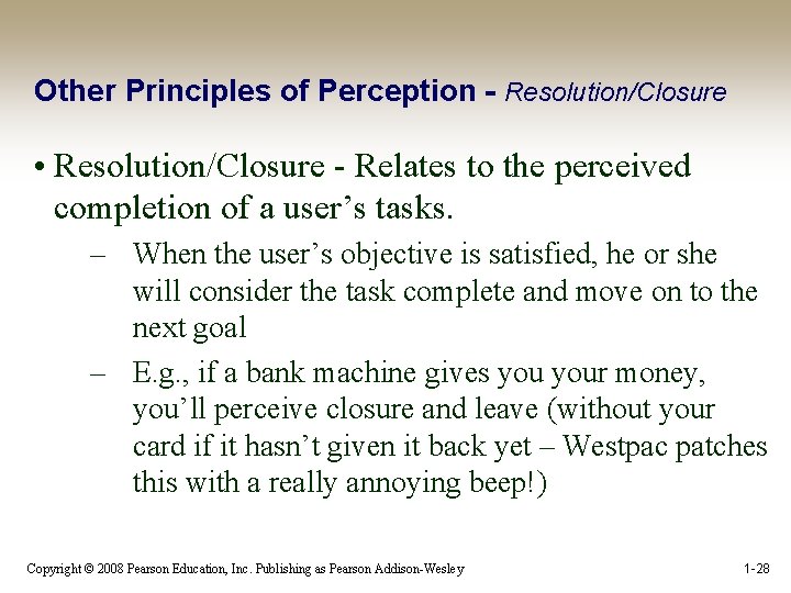 Other Principles of Perception - Resolution/Closure • Resolution/Closure - Relates to the perceived completion