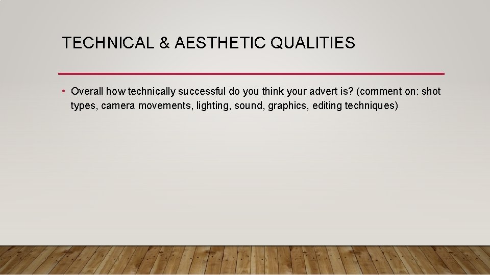 TECHNICAL & AESTHETIC QUALITIES • Overall how technically successful do you think your advert