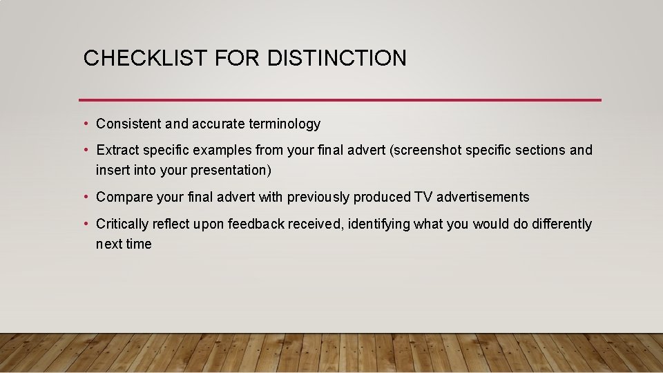 CHECKLIST FOR DISTINCTION • Consistent and accurate terminology • Extract specific examples from your